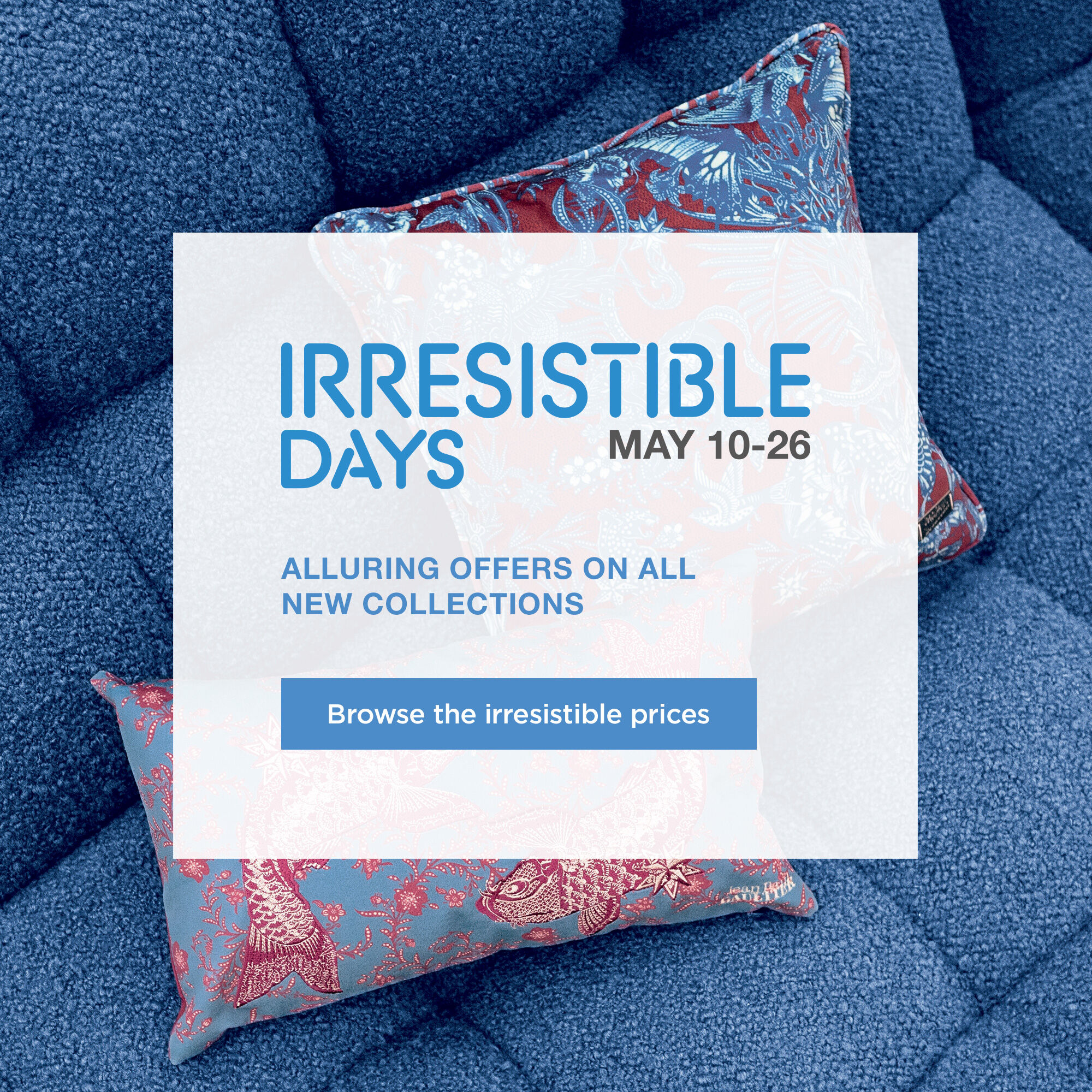 The Irresistible Days, from May 3rd to May 26th