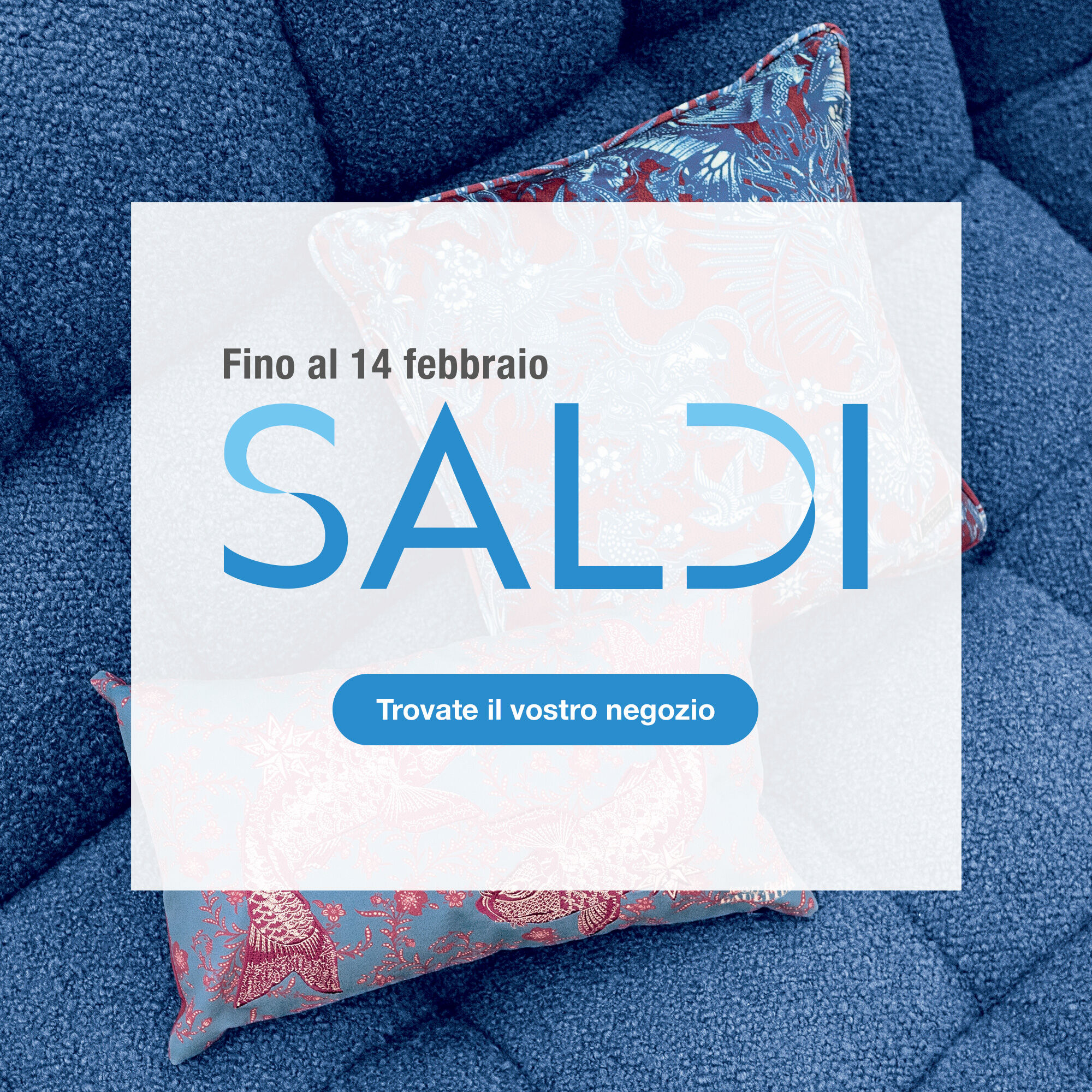 I Saldi invernali, fino al 14 febbraio. Trovate il vostro negozio.