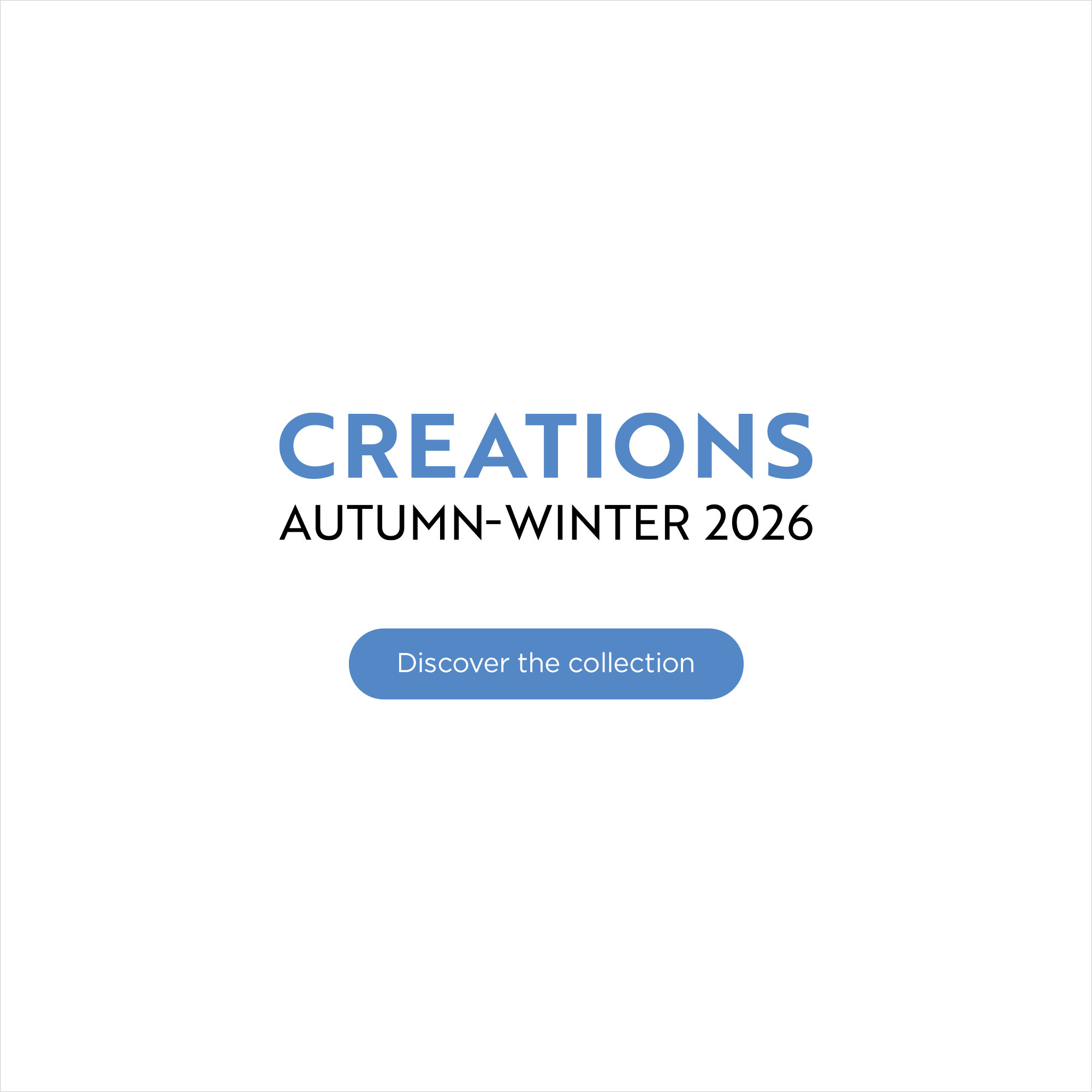 Creations Autumn-Winter 2026 - Discover the collection