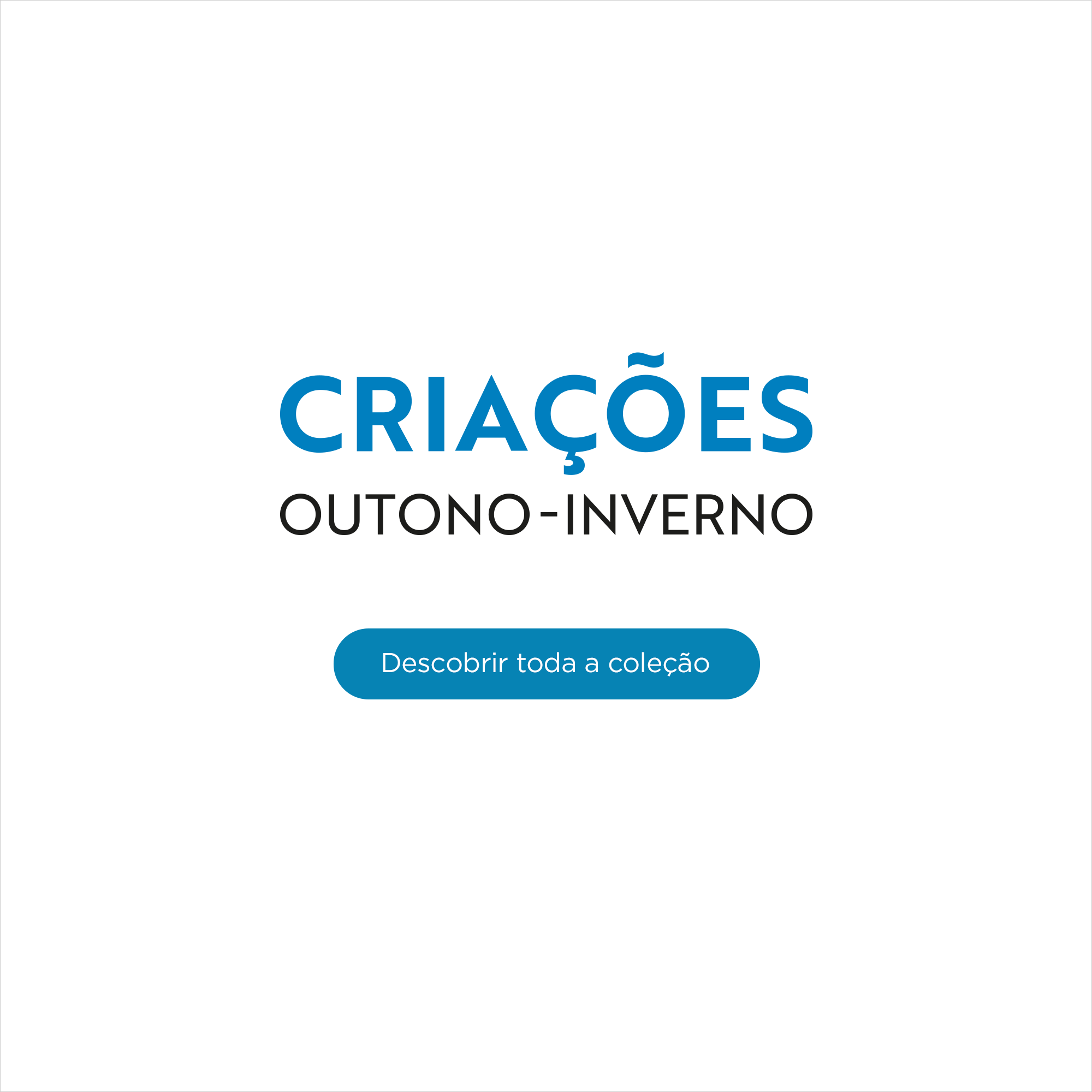 Cria&ccedil;&otilde;es Outono-Inverno - Descobrir toda a cole&ccedil;&atilde;o