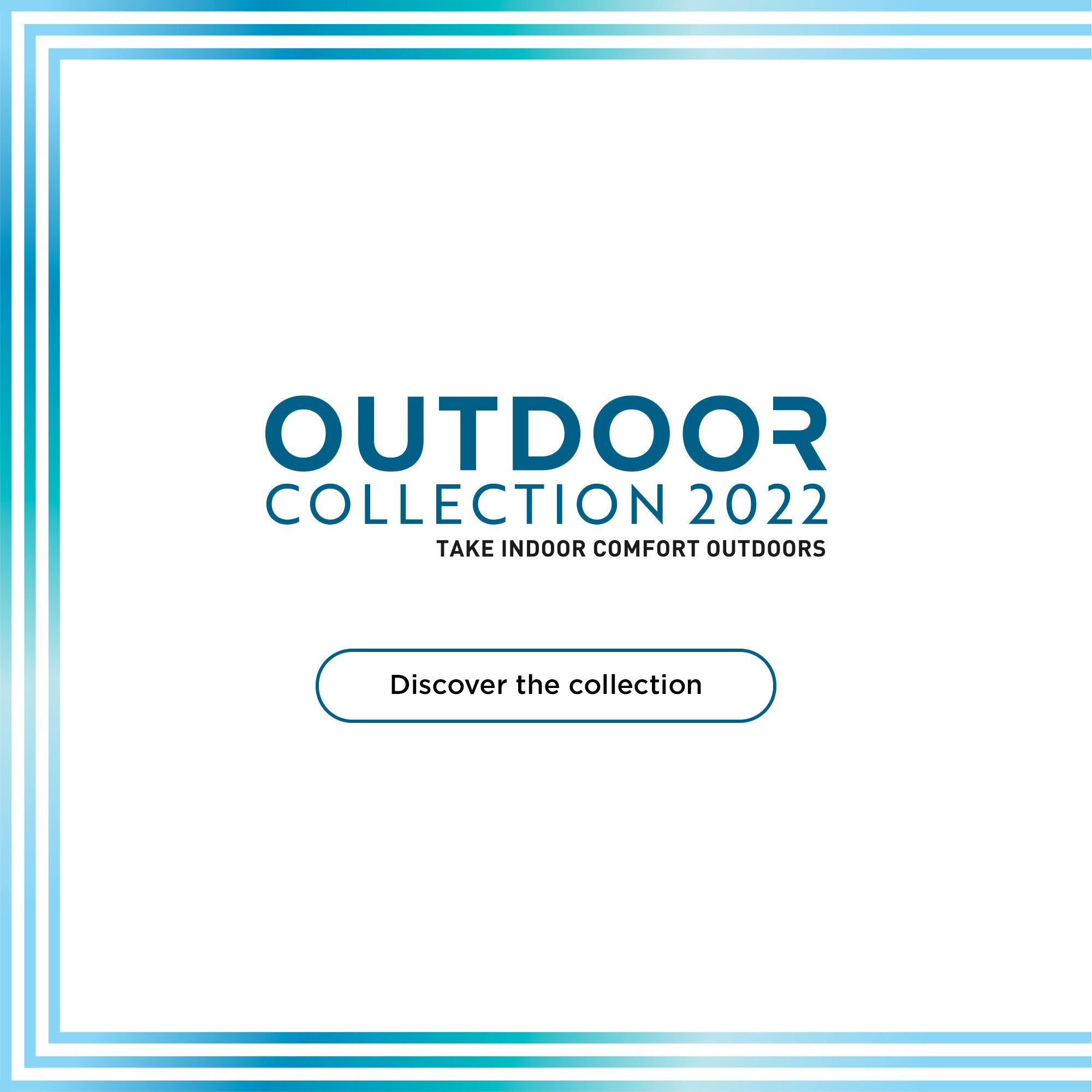 Discover the Outdoor Collection