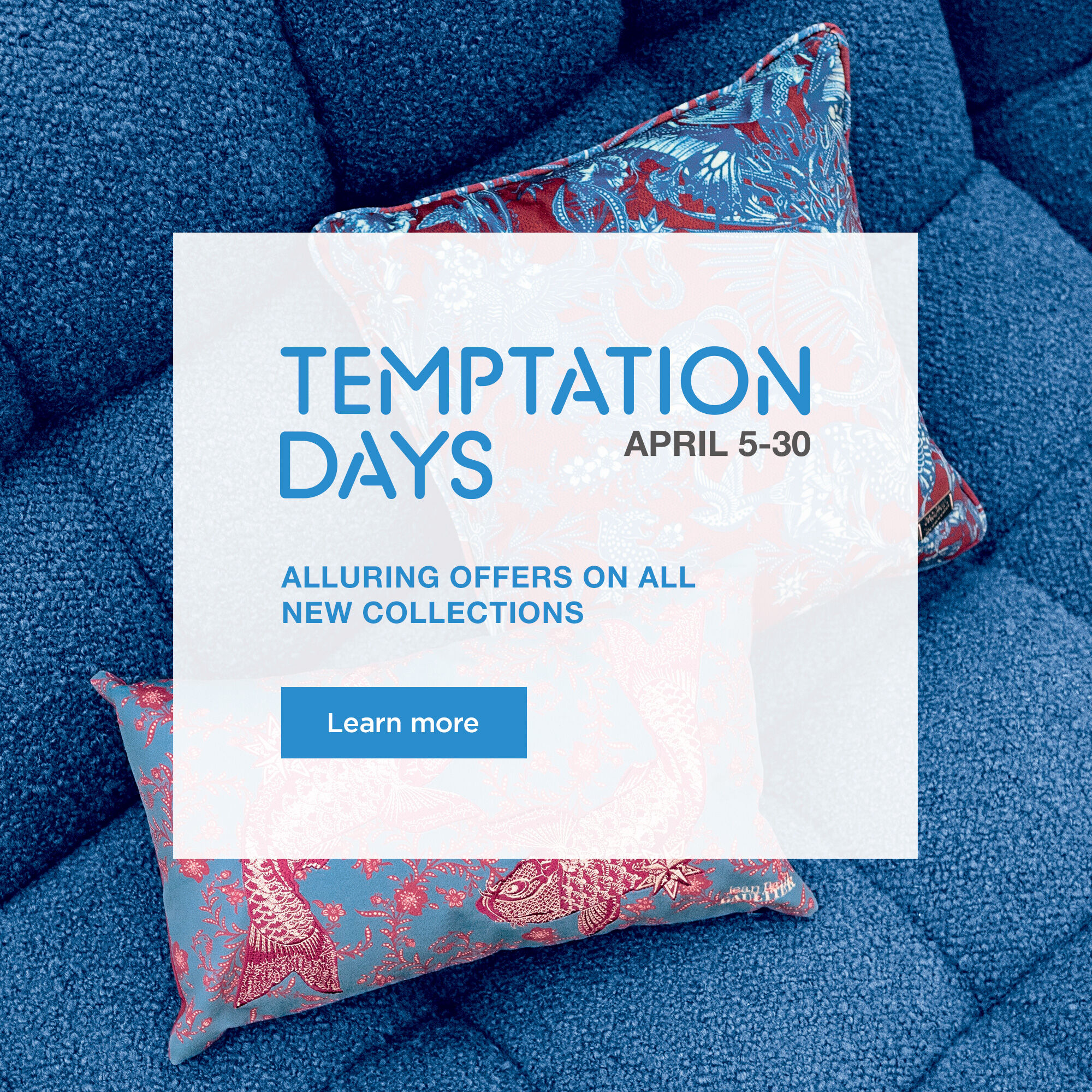 The Temptation Days, until April 30th