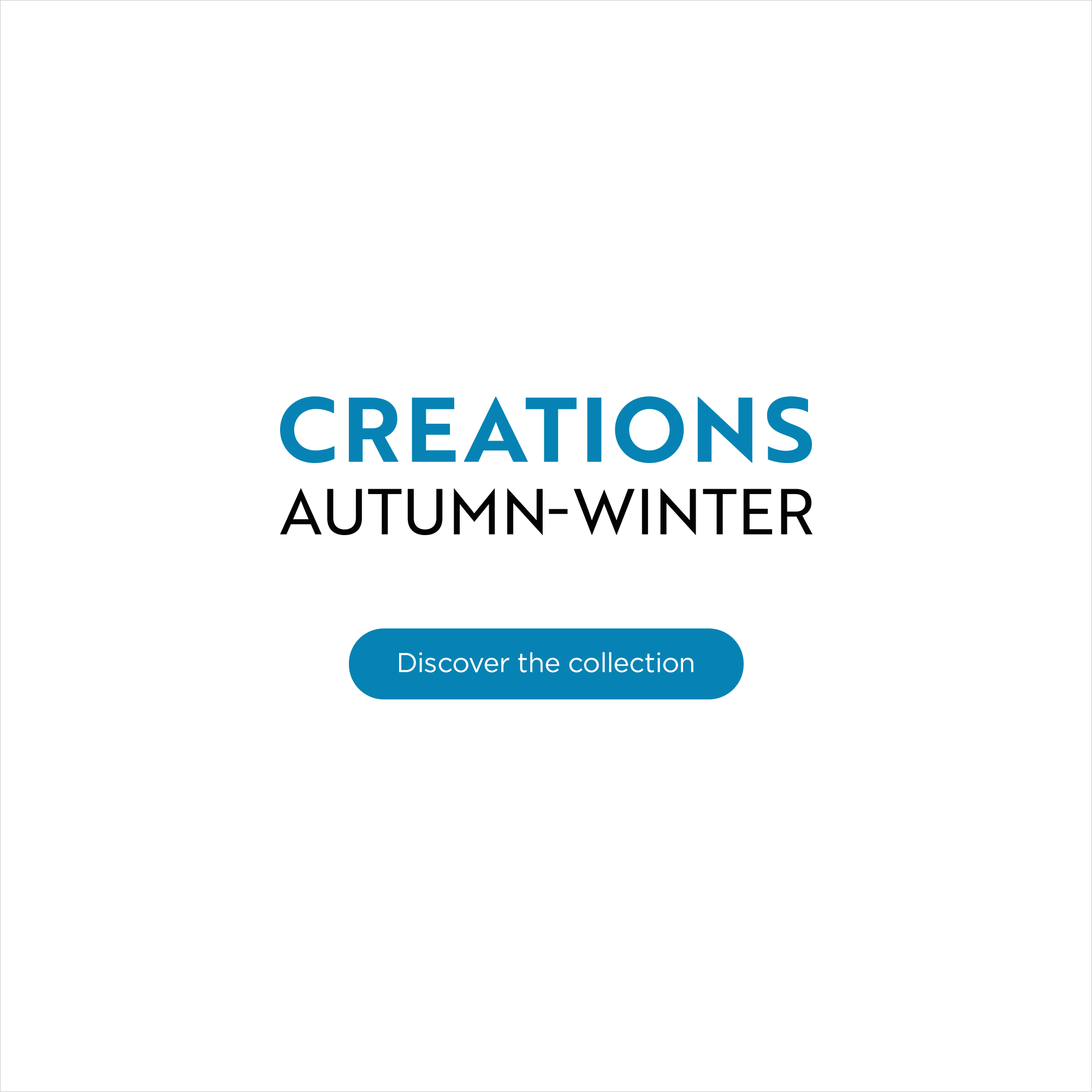 Autumn-Winter Creations - Discover the collection