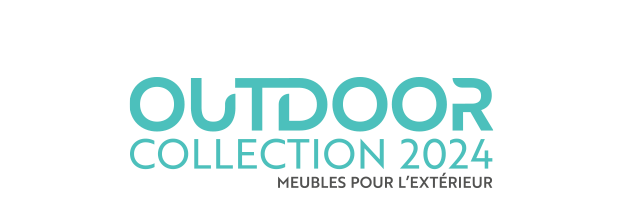 Collection Outdoor 2024 - Meubles pour l'extérieur