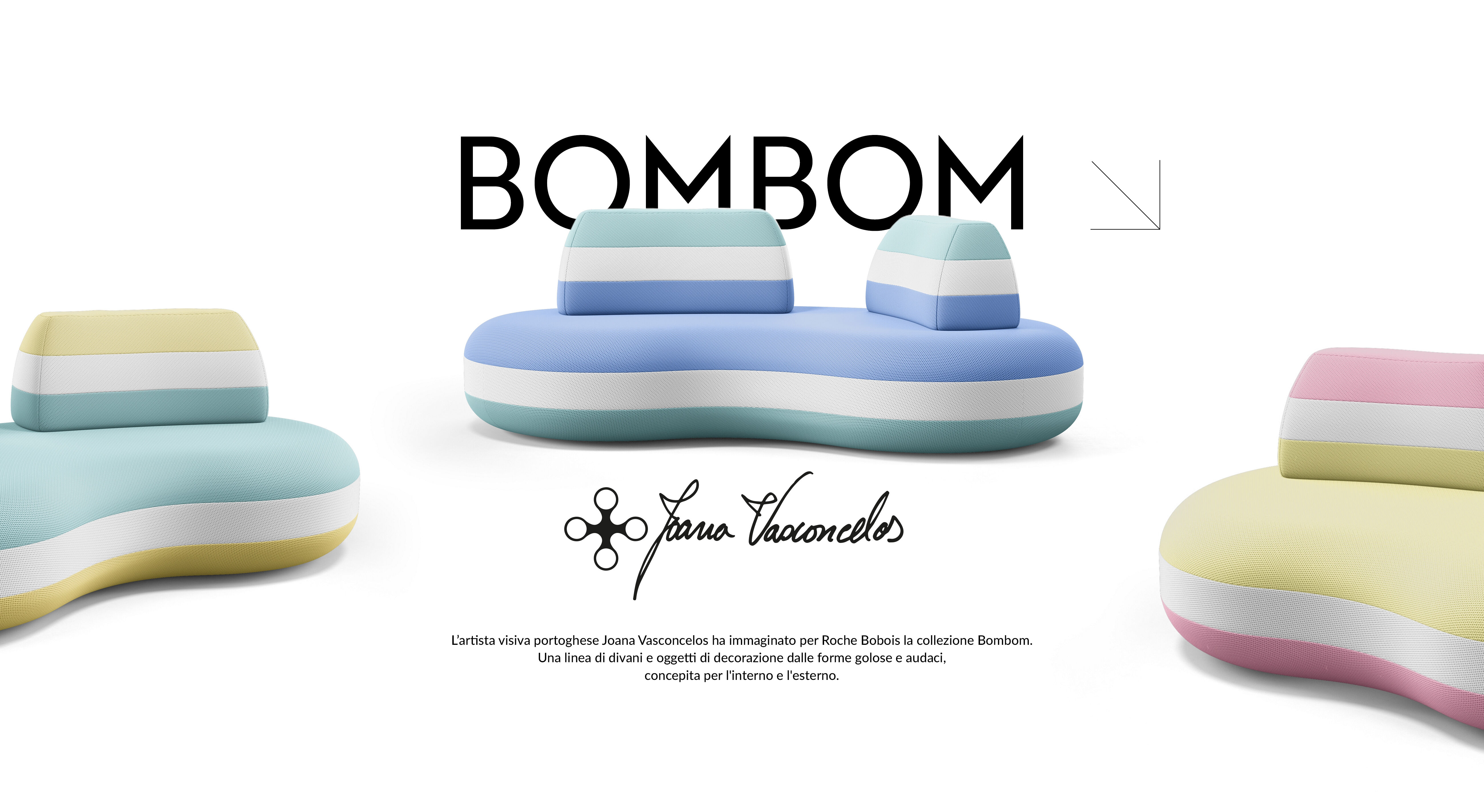 L’artista visiva portoghese Joana Vasconcelos ha immaginato per Roche Bobois la collezione Bombom. Una linea di divani e oggetti di decorazione dalle forme golose e audaci, concepita per l'interno e l'esterno. 