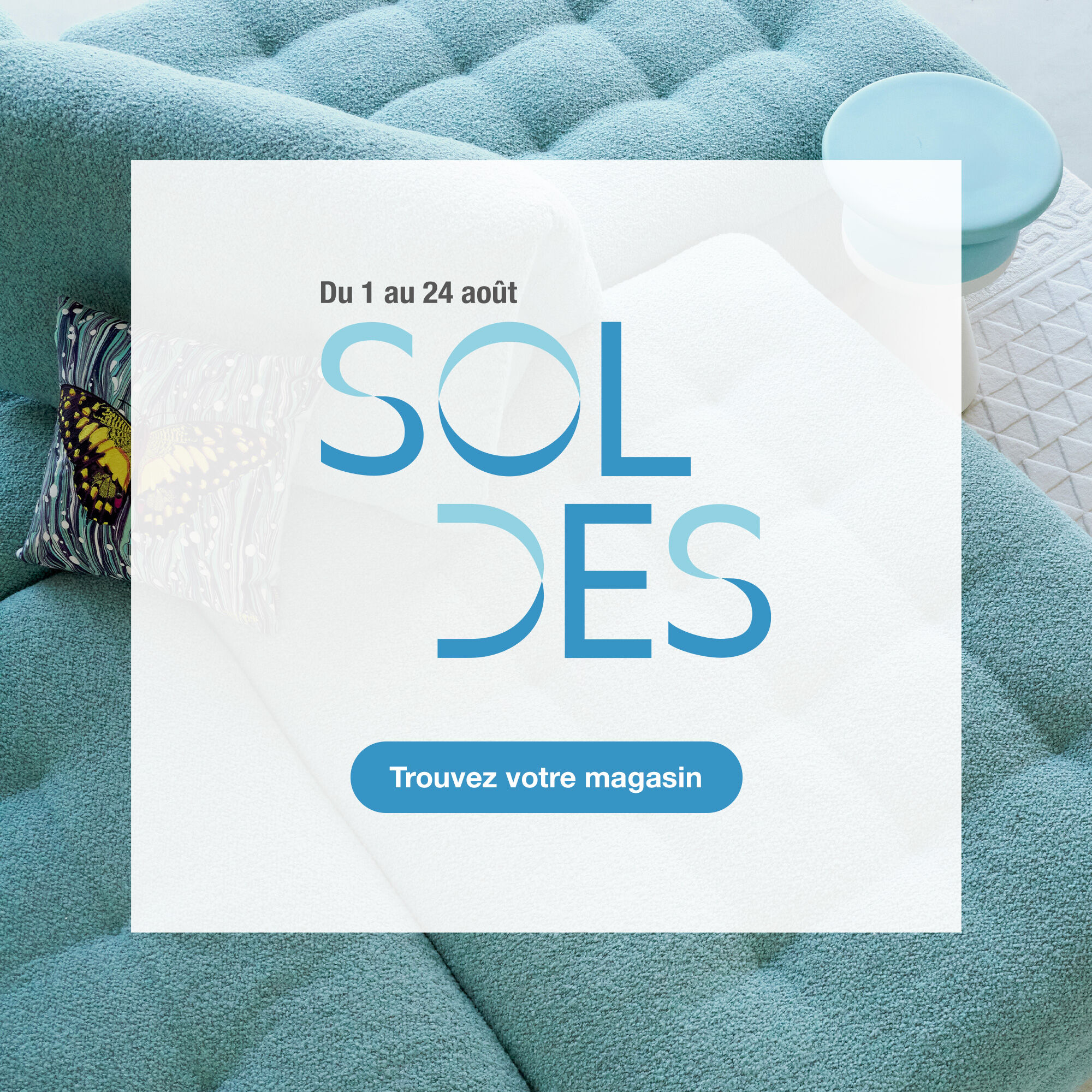 Les Soldes d'été, jusqu'au 24 août - Trouvez votre magasin