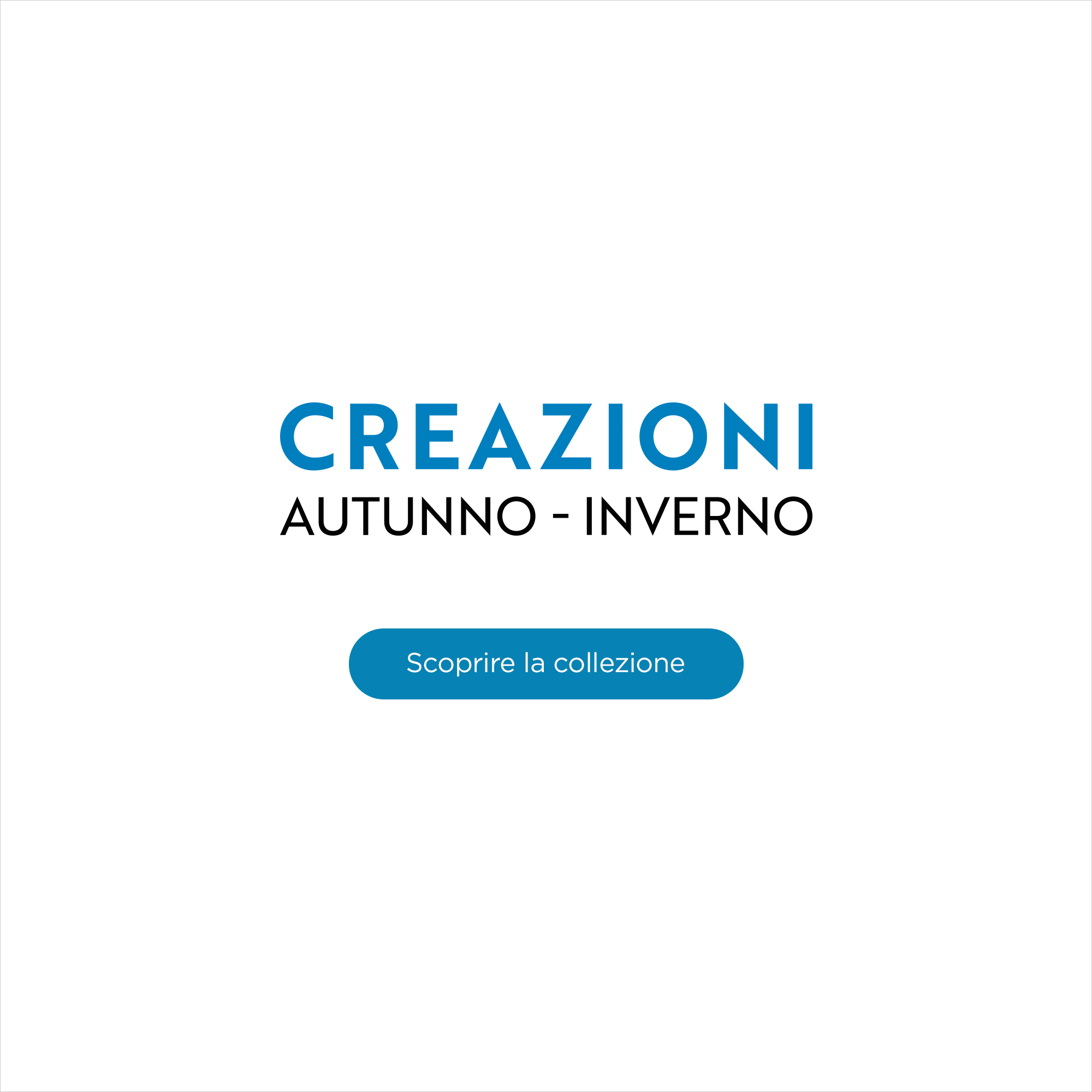 Creazioni Autunno-Inverno - Scoprire la collezione