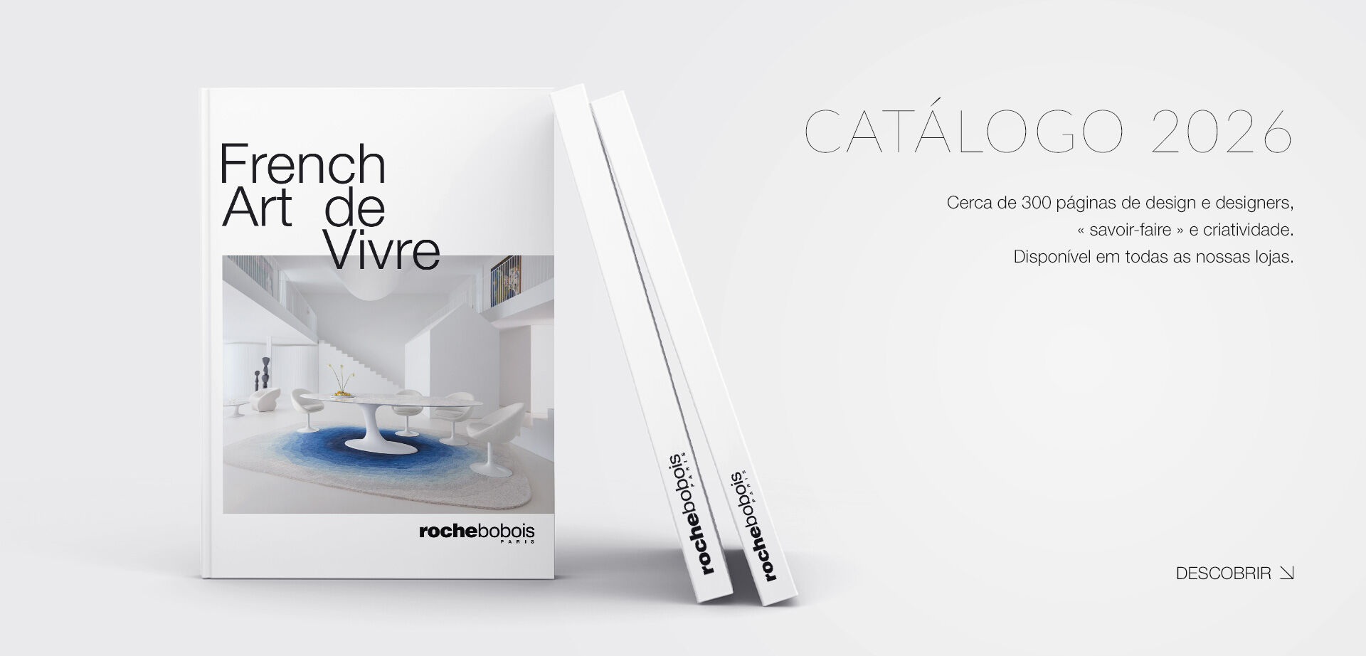 Cat&aacute;logo 2026 - Cerca de 300 p&aacute;ginas de design e designers, &laquo; savoir-faire &raquo;  e criatividade. Dispon&iacute;vel em todas as nossas lojas. &rarr; Descobrir