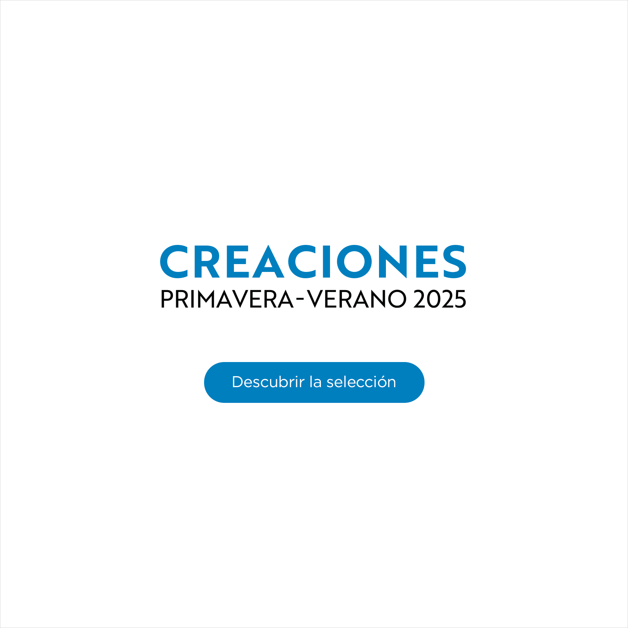 Creaciones Primavera-Verano 2025 - Descubrir la selección