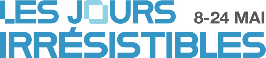 Les Jours Irr&eacute;sistibles, jusqu'au 24 mai