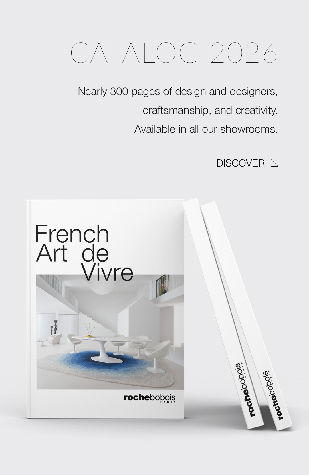 Catalog 2026 - Nearly 300 pages of design and designers, craftsmanship, and creativity. Available in all our showrooms. &rarr; Discover