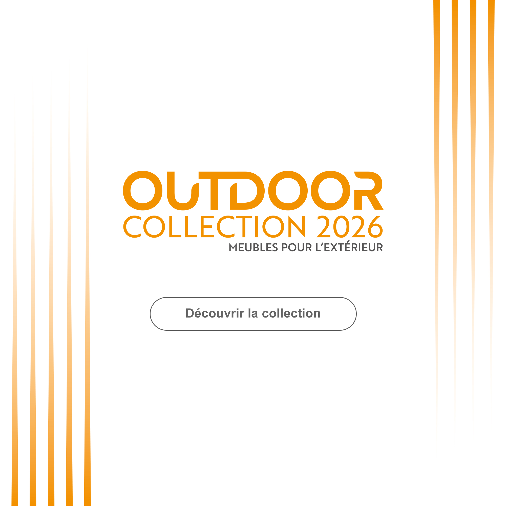Outdoor Collection 2026 - En ce moment, prix tr&egrave;s s&eacute;duisants et livraison acc&eacute;l&eacute;r&eacute;e* sur une s&eacute;lection de mod&egrave;les. > D&eacute;couvrir les offres