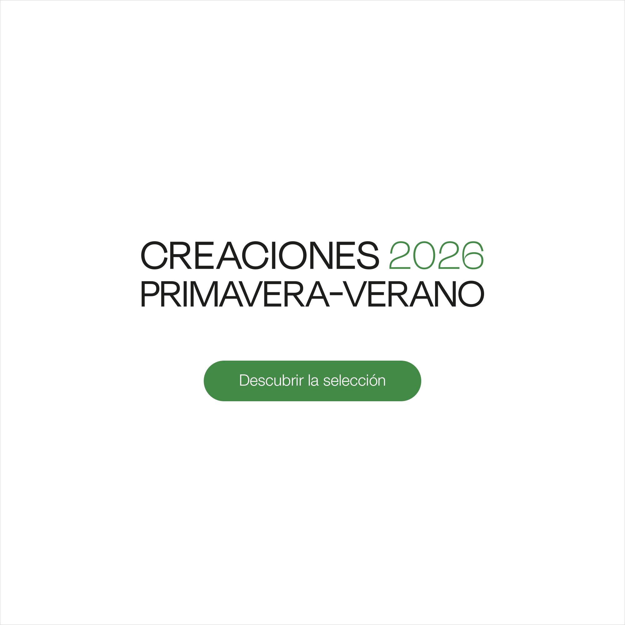 Creaciones Primavera-Verano 2026 - Descubrir la selecci&oacute;n