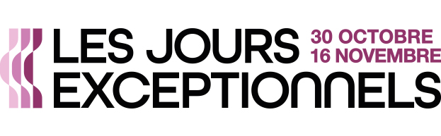 Les Jours Exceptionnels, du 30 octobre au 16 novembre