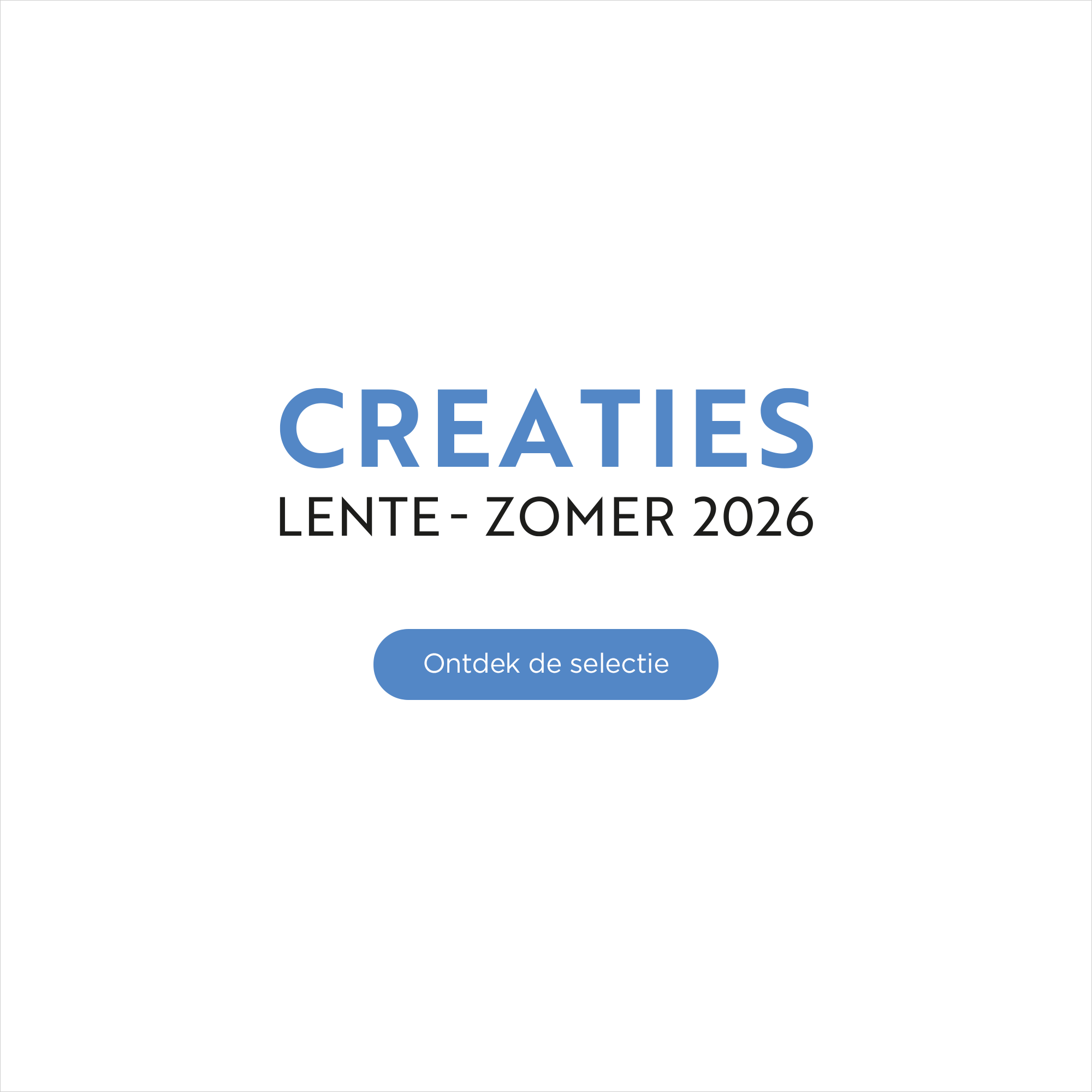 Creaties Lente-Zomer 2026 - Ontdek de selectie