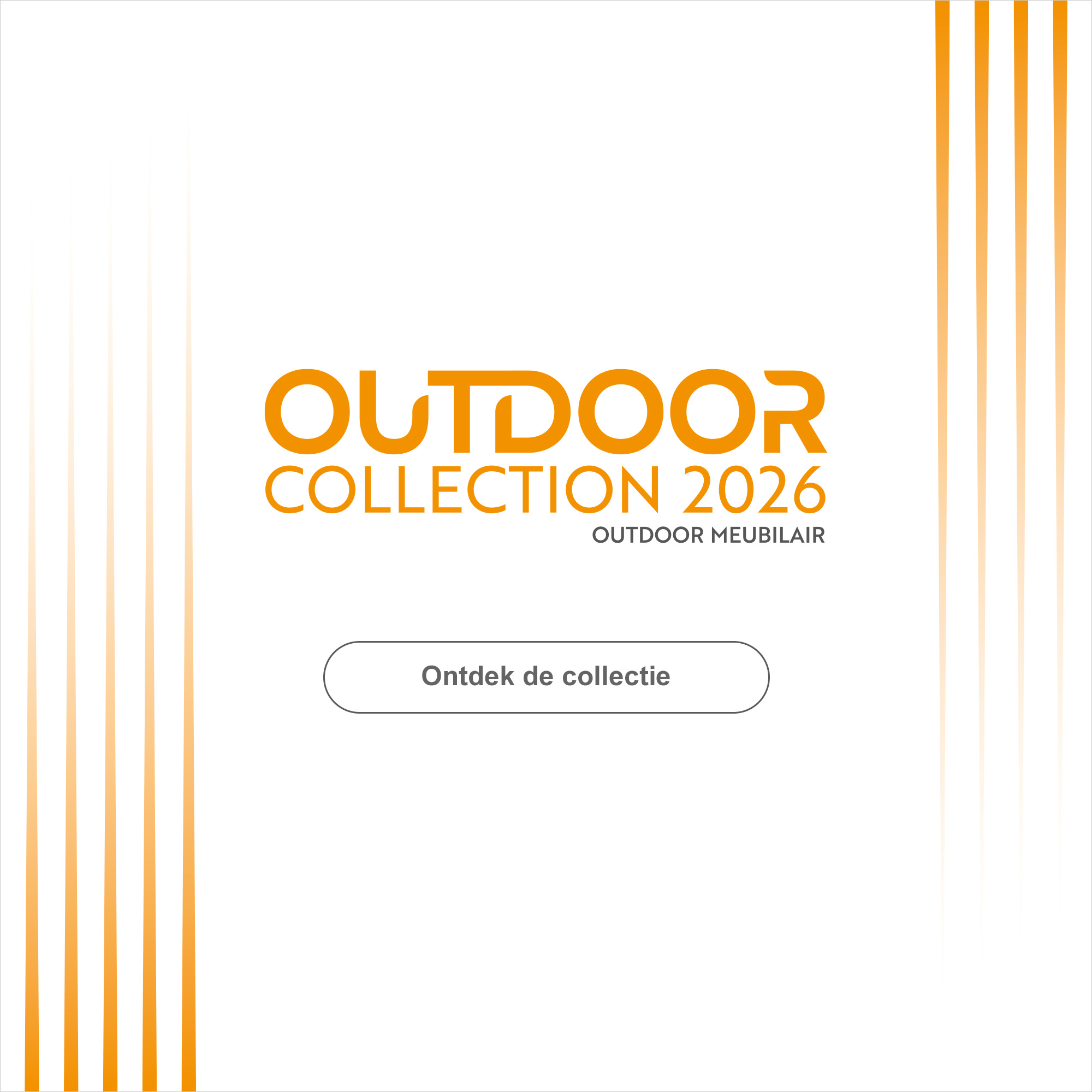 Outdoor Collection 2026 : Outdoor mobilair. > Ontdek de collectie