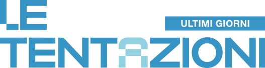 Le Tentazioni, ultimi giorni