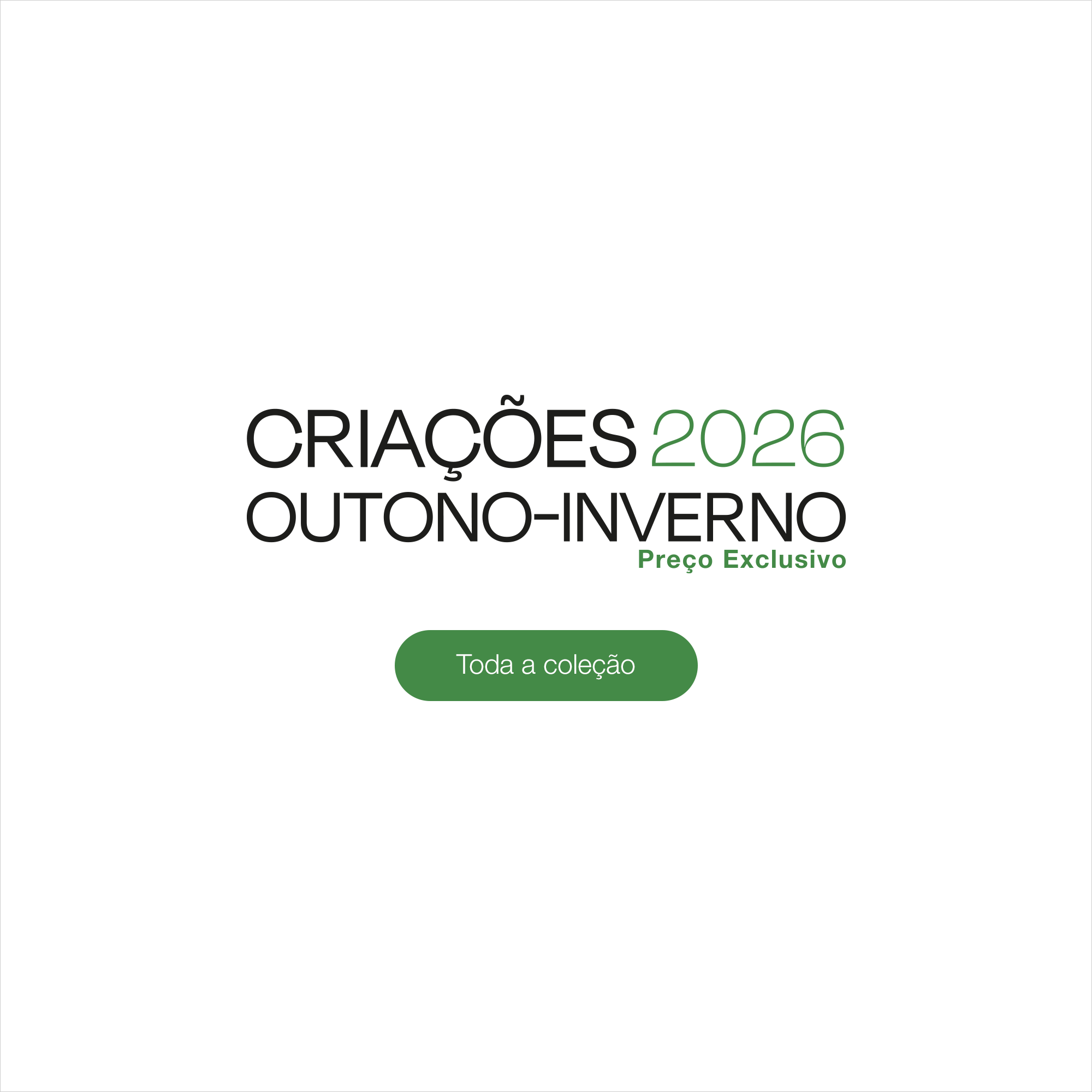 Cria&ccedil;&otilde;es Outono-Inverno 2026 - Toda a cole&ccedil;&atilde;o