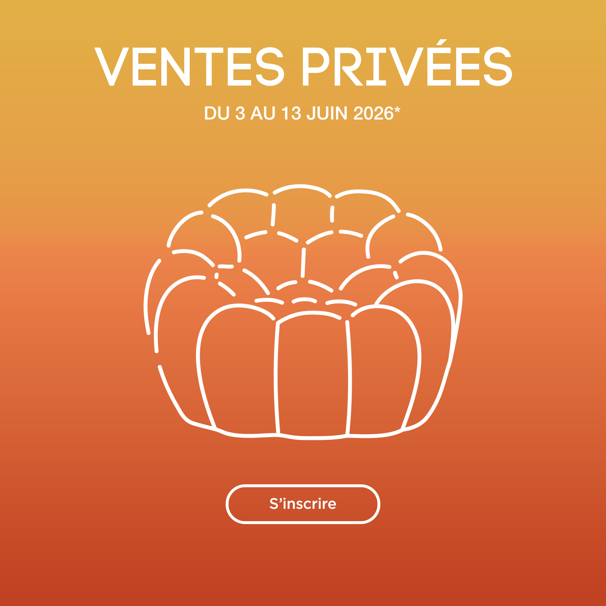 Ventes Priv&eacute;es, du 3 au 13 juin* > S'inscrire