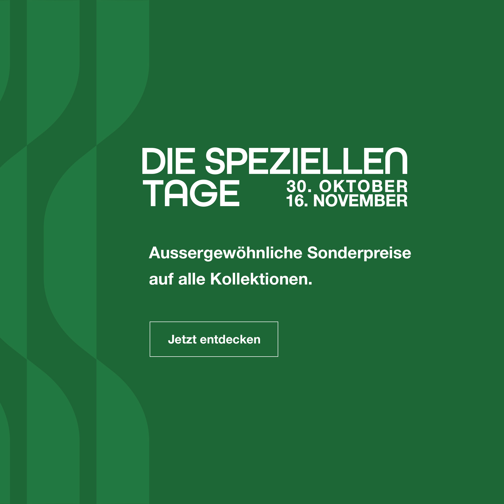 Die Speziellen Tage: vom 30. Oktober bis 16. November - Jetzt entdecken