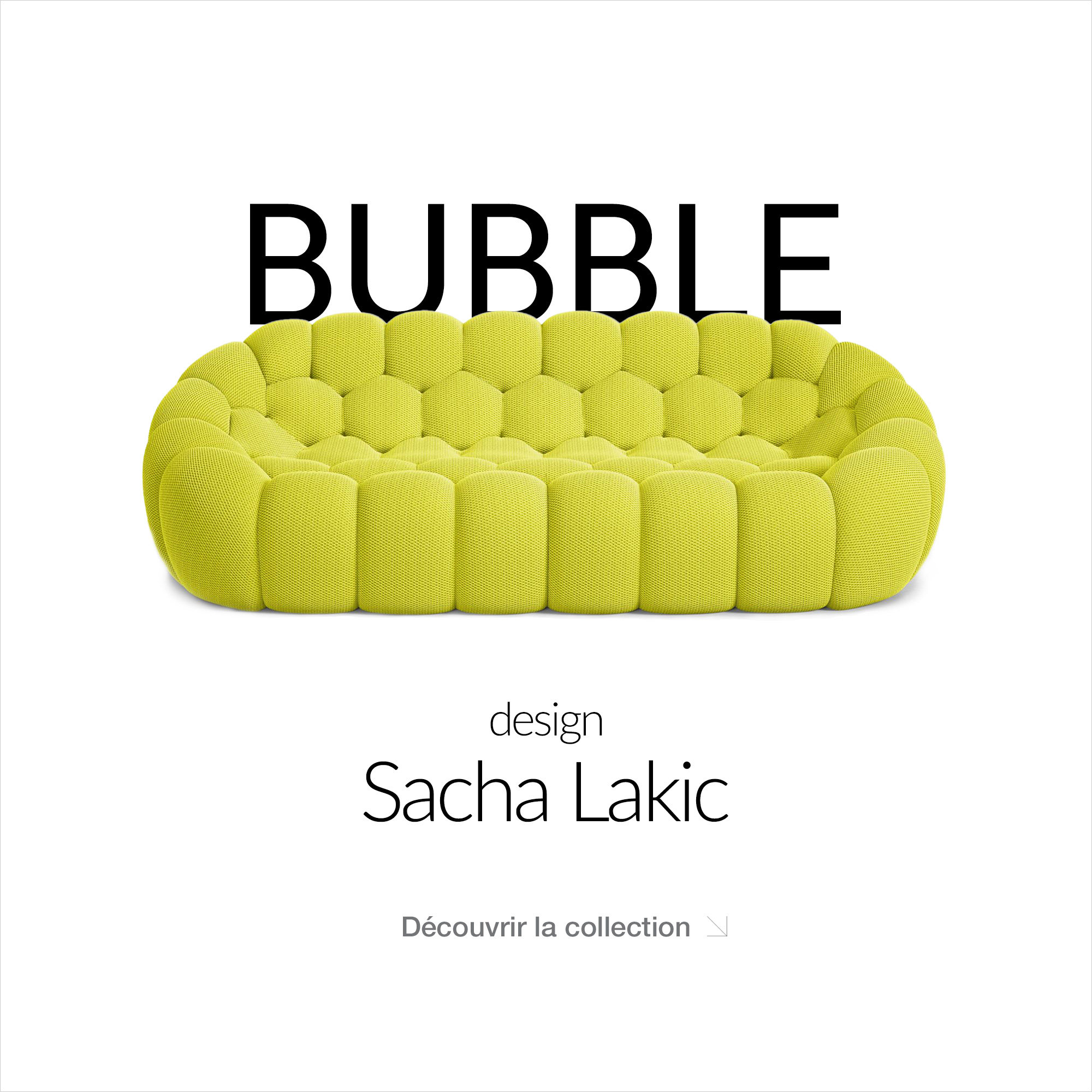 Bubble, design Sacha Lakic - D&eacute;couvrir la collection