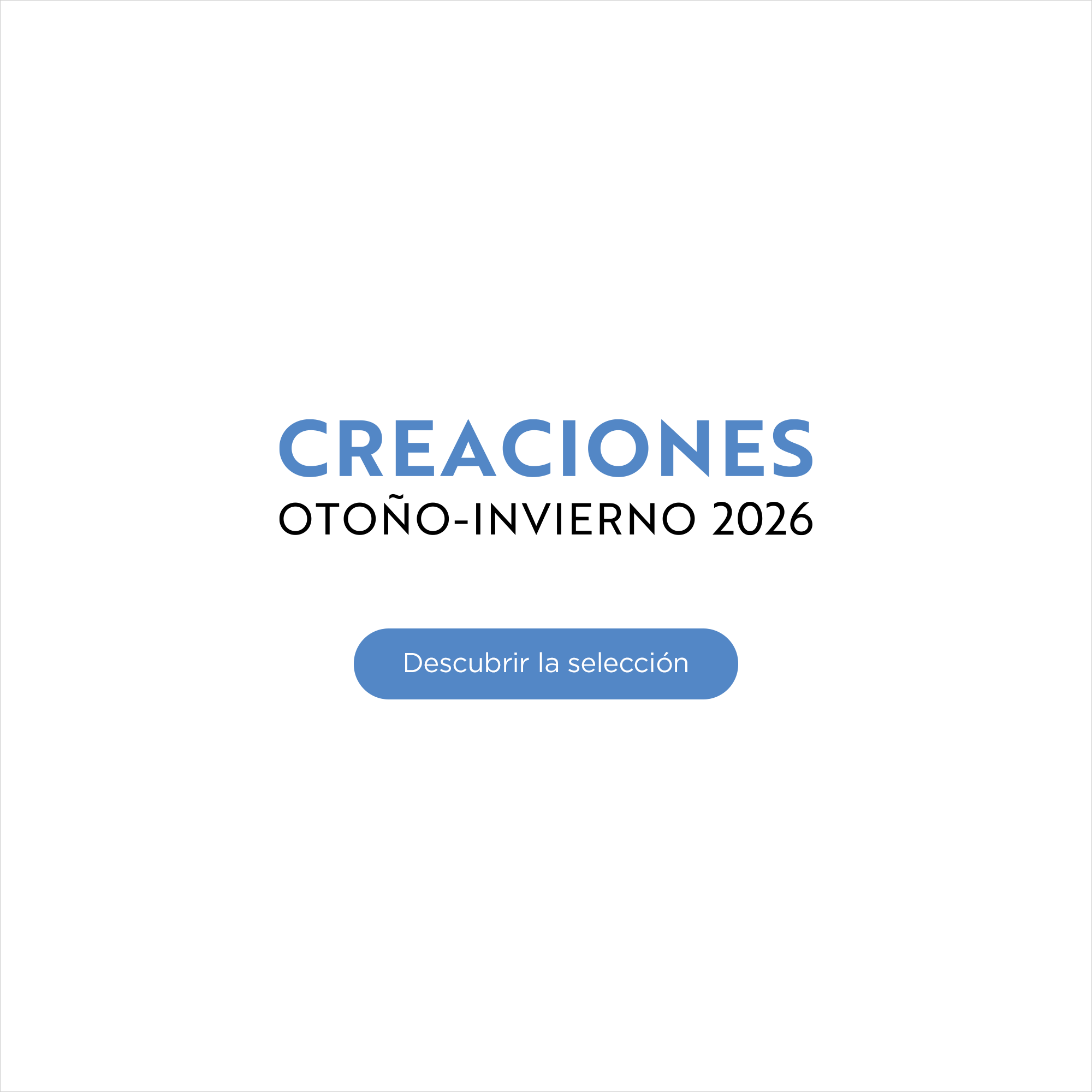 Creaciones Oto&ntilde;o-Invierno 2026 - Descubrir la selecci&oacute;n