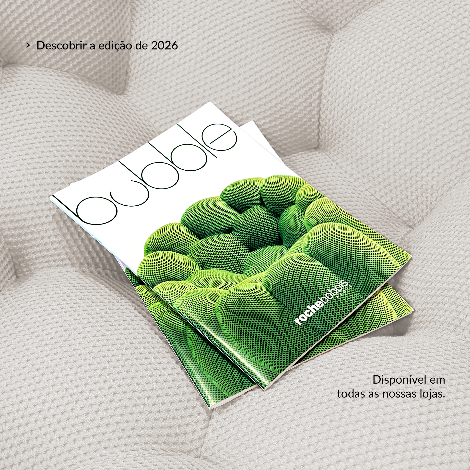 Bubble Brochura - Descobrir a edi&ccedil;a&otilde; de 2026. Dispon&iacute;vel em todas as nossas lojas.