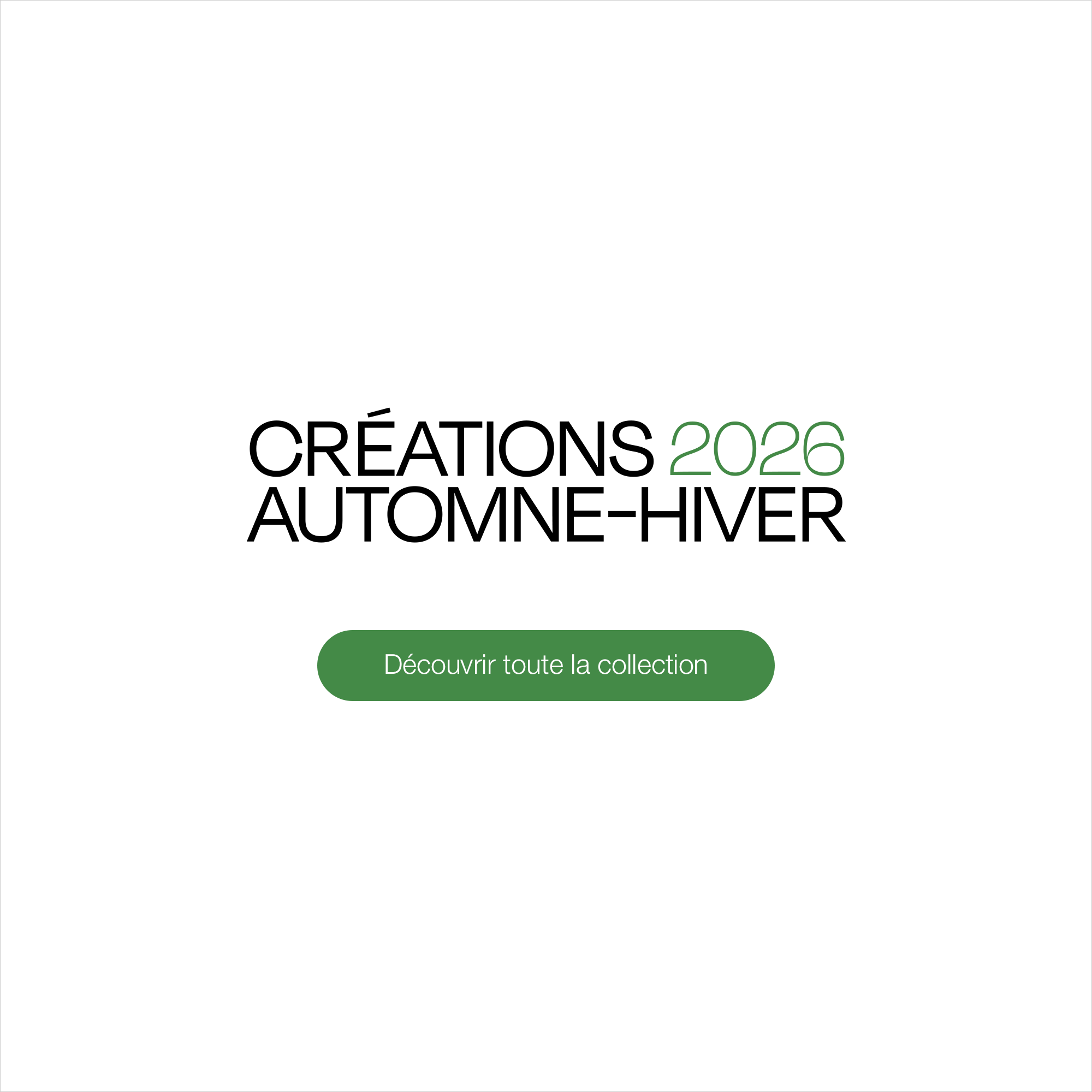 Cr&eacute;ations Automne-Hiver 2026 - D&eacute;couvrir toute la collection